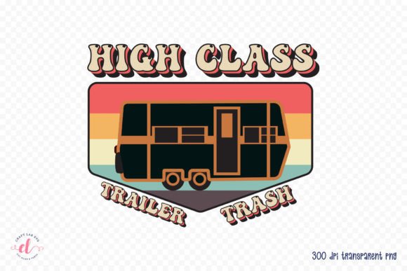 Download High Class Trailer Trash PNG Sublimation - High class Collection