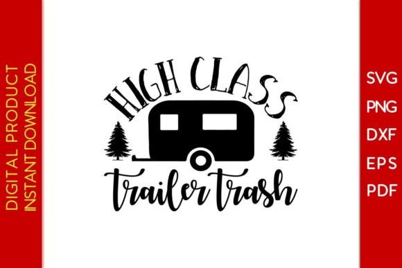 Download High Class Trailer Trash Camping SVG - High class Collection